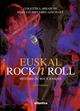 Euskal rock'n'roll : histoire du rock basque