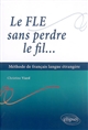 Le FLE sans perdre le fil : méthode fe français langue étrangère