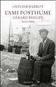 L'ami posthume : Gérard Philipe, 1922-1959 : récit