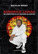Kendrick Lamar : De Compton à la Maison-Blanche