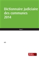 Dictionnaire judiciaire des communes, 2014