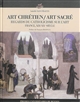 Art chrétien-art sacré : regards du catholicisme sur l'art, France, XIXe-XXe siècle