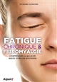 Fatigue chronique & fibromyalgie : syndrome de fatigue chronique et fibromyalgie, deux maladies au coeur de la recherche