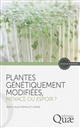 Plantes génétiquement modifiées, menace ou espoir ? points de vue de l'Académie d'agriculture de France