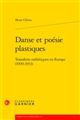 Danse et poésie plastiques : transferts esthétiques en Europe (1909-1933)