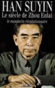 Le siècle de Zhou Enlai : le mandarin révolutionnaire : 1898-1998