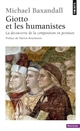 Giotto et les humanistes : la découverte de la composition en peinture : 1340-1450