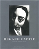 Regard captif : collection Ordóñez-Falcón : [exposition, Arles, 2002]