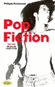 Pop Fiction : 1969-1999: 30 ans de rock'n'roll