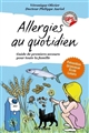 Allergies au quotidien ! : guide des premiers secours pour toute la famille