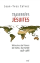 Traversées jésuites : mémoires de France, de Rome, du monde, 1958-1988