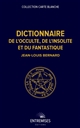 Dictionnaire de l'occulte, de l'insolite et du fantastique