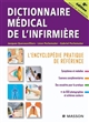 Dictionnaire médical de l'infirmière : l'encyclopédie pratique de référence