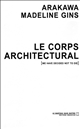 Le corps architectural : [we have decided not to die]