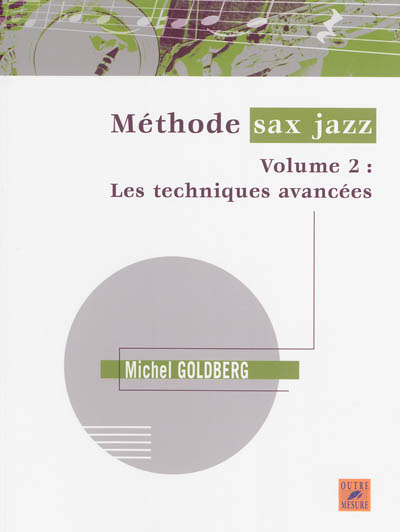 Méthode Sax Jazz : Volume 2 - Les techniques avancées