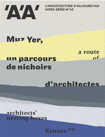 Muz yer : un parcours de nichoirs d'architectes, Rennes = = a route of architects' nesting boxes, Rennes