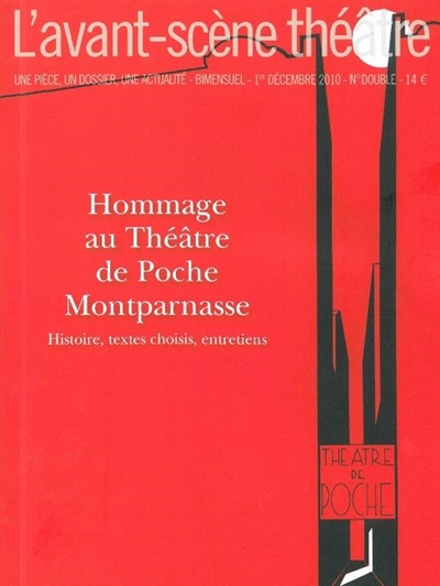 Hommage au Théâtre de Poche Montparnasse : histoire, textes choisis, entretiens