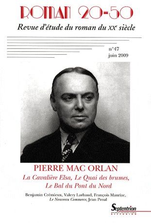 Pierre Mac Orlan : la cavalière Elsa, le Quai des Brumes, le Bal du Pont du Nord