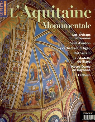 Festin (Le) : L'Aquitaine monumentale 1: : Les artisans du patrimoine, Saint-Emilion, la cathédrale d'Agen, Betharram, la citadelle de Blaye, Notre-Dame de Bayonne, Cadouin