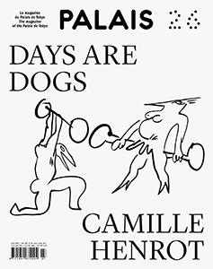 Palais. . 26 : « Days Are Dogs, Camille Henrot »